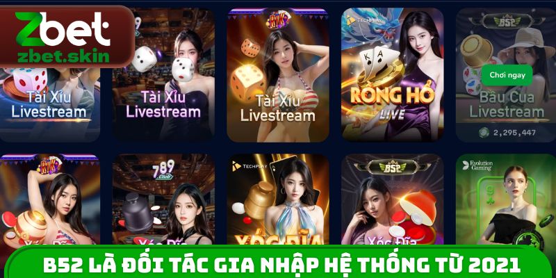B52 là đối tác đã gia nhập hệ thống từ 2021
