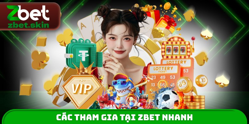 Các tham gia tại ZBET nhanh