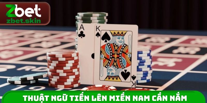 Chơi TLMN cần nắm chắc các thuật ngữ trong game