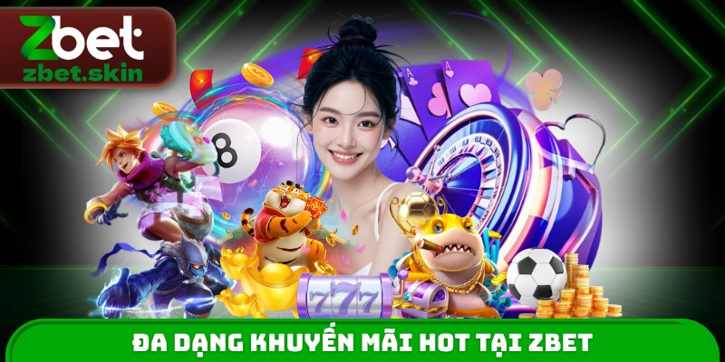 Đa dạng khuyến mãi hot tại ZBET