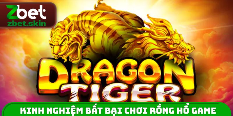 Kinh nghiệm bất bại tham gia Rồng Hổ game