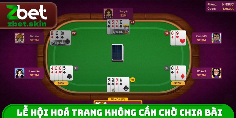 Lễ Hội Hoá Trang không cần chờ chia bài