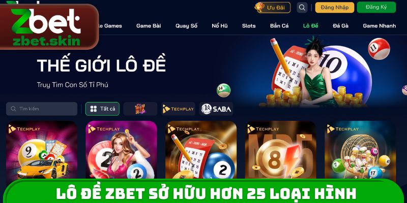 Lô đề ZBET sở hữu hơn 25 loại hình