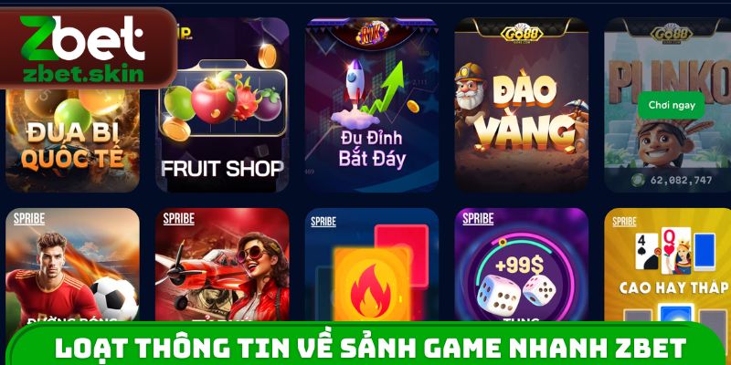 Loạt thông tin về sảnh game nhanh ZBET