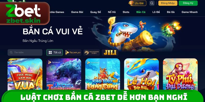 Luật chơi bắn cá ZBET dễ hơn bạn nghĩ