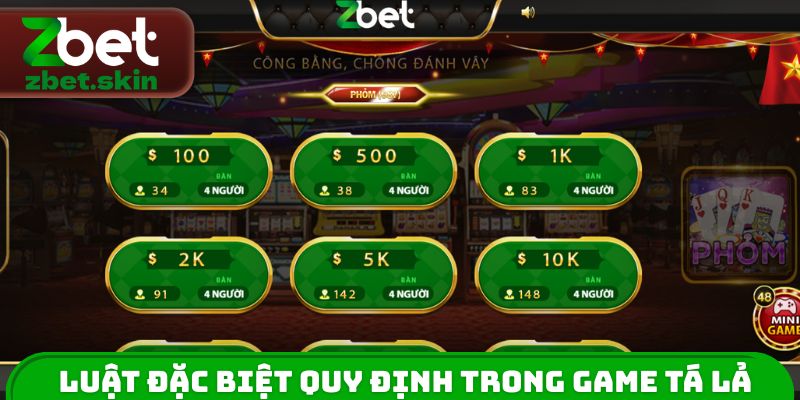 Luật đặc biệt quy định rõ trong game tá lả