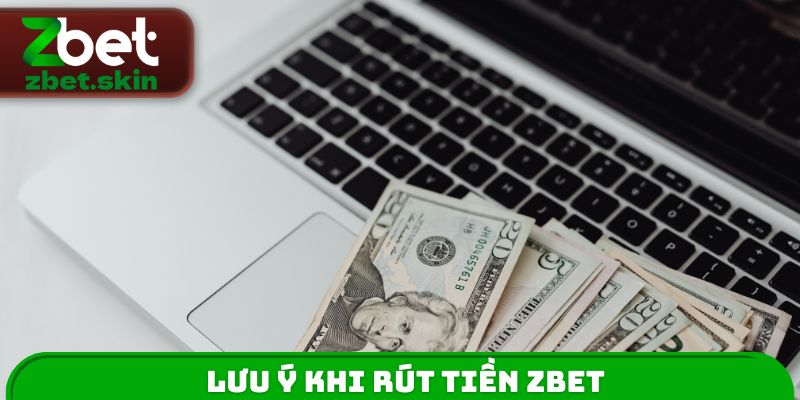 Lưu ý khi rút tiền ZBET