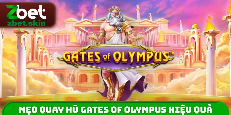 Áp dụng mẹo quay hũ Gates of Olympus hiệu quả