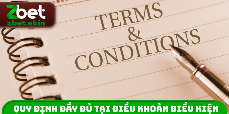 Quy định đầy đủ tại điều khoản điều kiện