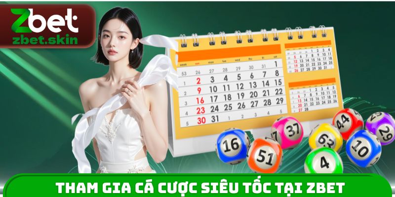 Tham gia cá cược siêu tốc tại ZBET