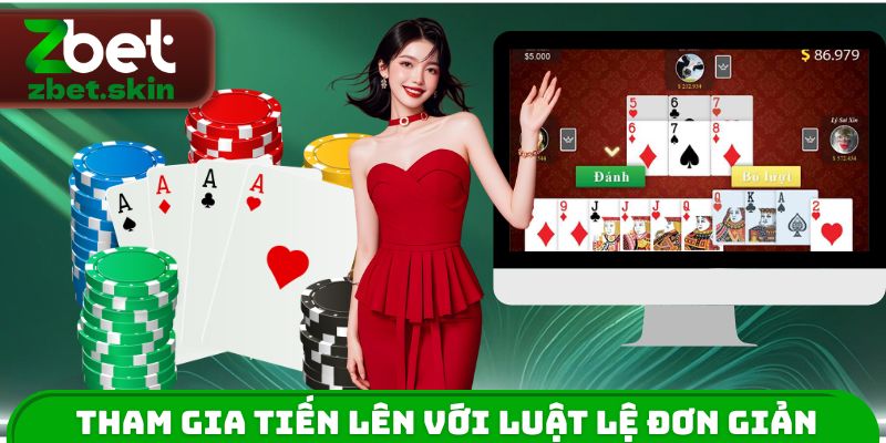 Tham gia Tiến lên với luật lệ đơn giản