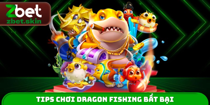 Tips chơi Dragon Fishing bất bại