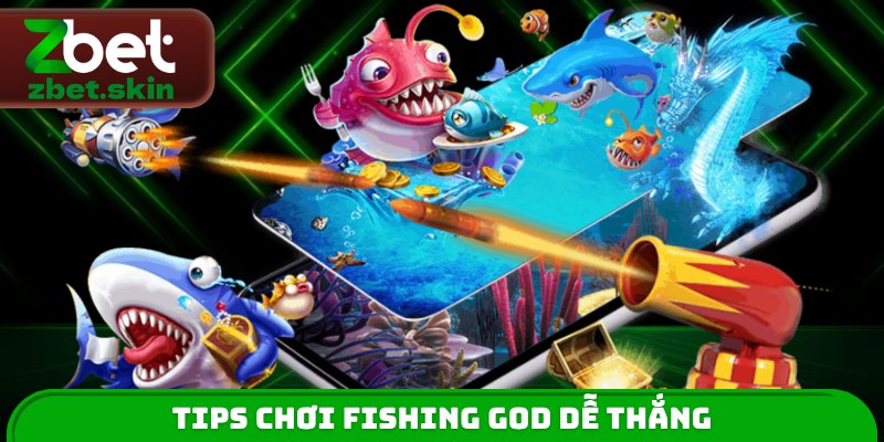 Tips chơi Fishing God dễ thắng