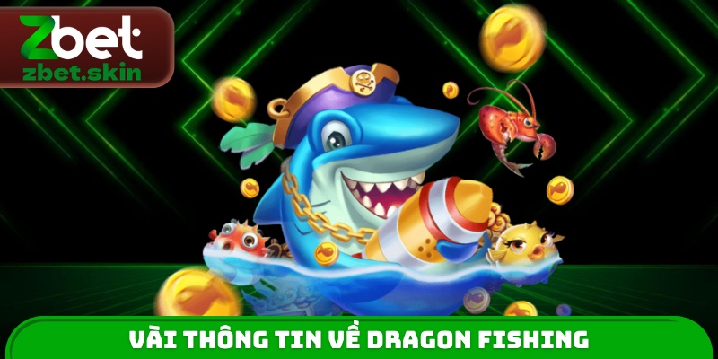Vài thông tin về Dragon Fishing